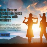 How-Orange-County-Divorce-Mediation-Supports-Couples-with-Children